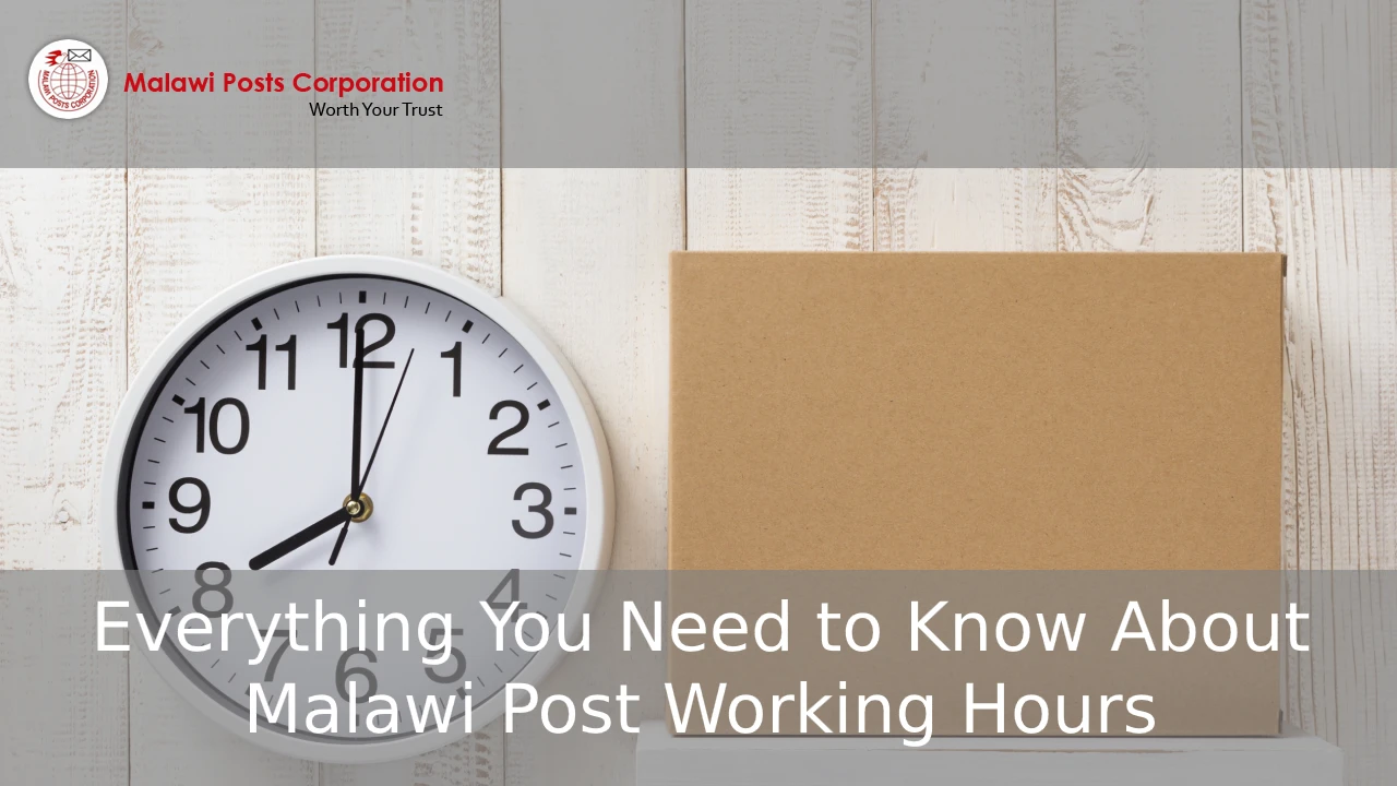 Everything You Need to Know About Malawi Post Working Hours